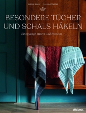 Blase-Van Wagtendonk, Sascha - Besondere Tcher und Schals hkeln, Einzigartige Muster und Texturen.