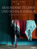 Blase-Van Wagtendonk, Sascha - Besondere Tcher und Schals hkeln, Einzigartige Muster und Texturen.